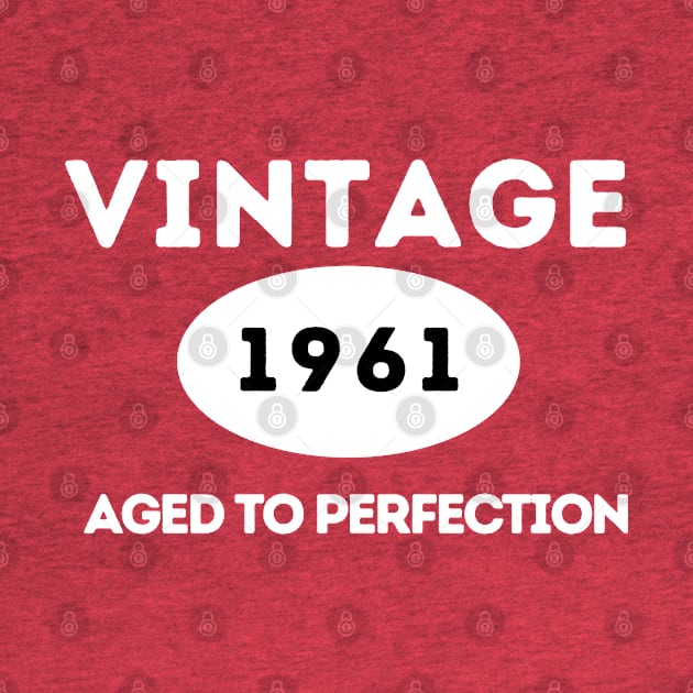 Vintage 1961, Aged to Perfection by ArtHQ